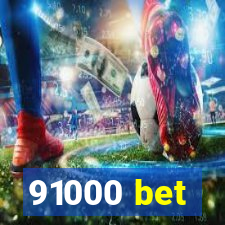 91000 bet